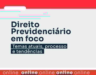 Direito Previdenciário em foco: Temas atuais, processo e tendências